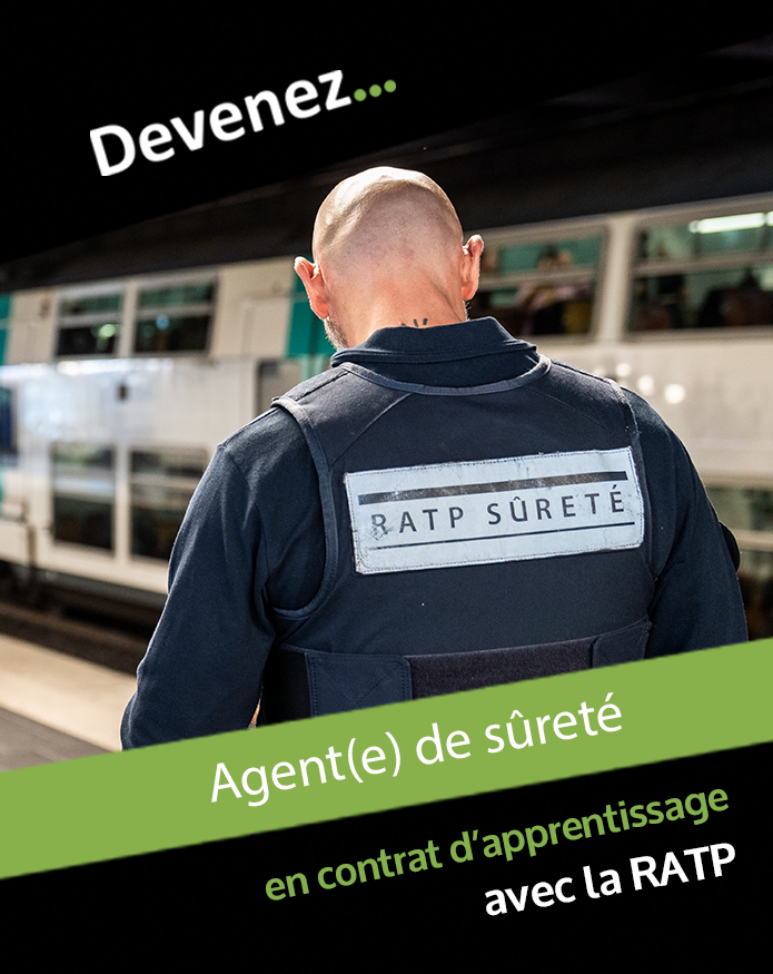 OUVERTURE DES INSCRIPTIONS : AGENT(E) DE SÛRETÉ EN APPRENTISSAGE AVEC LA RATP